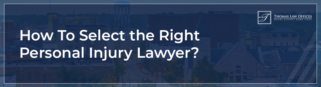How to select the right personal injury lawyer