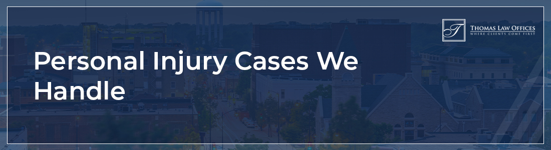 Personal injury cases we handle