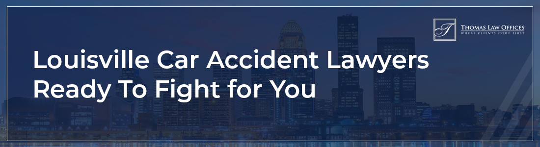 Louisville Car Accident Lawyers Fighting for You
